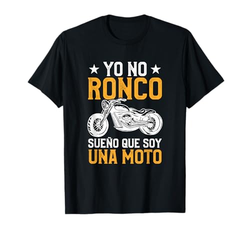 Yo No Ronco Sueño Que Soy Una Moto Motociclismo Divertidas Camiseta