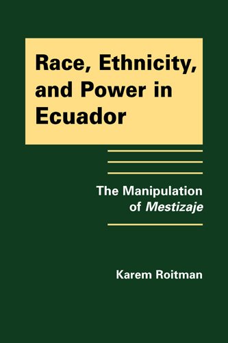 Buy Race, Ethnicity, and Power in Ecuador: The Manipulation of Mestizaje — BookShops.in