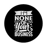 Zoom IMG-2 i m none of your Zoom IMG-2 i m none of your