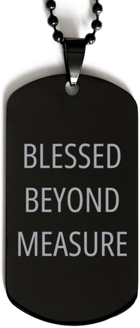 Motivational Blessed Beyond Measure Black Dog Tag - Best Faith Hope Love Quote for Men Women, Engraved Chain Necklace Birthday