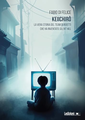 Keiichiro. La vera storia del team di reietti che ha inventato Silent Hill