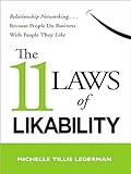 The 11 Laws of Likability: Relationship Networking . . . Because People Do Business with People They Like