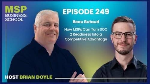 Beau Butaud | How MSPs Can Turn SOC 2 Readiness Into a Competitive Advantage cover art