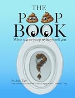 The Poop Book: What Is Your Poop Trying to Tell You? B0G1YG9B8W Book Cover