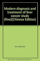 Modern diagnosis and treatment of liver cancer study (fine)(Chinese Edition) 7302074798 Book Cover