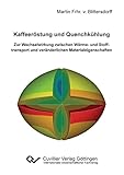  Kaffeeröstung und Quenchkühlung: Zur Wechselwirkung zwischen Wärme- und Stofftransport und veränderlichen Materialeigenschaften