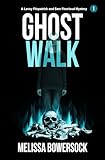 Ghost Walk (A Lacey Fitzpatrick and Sam Firecloud Mystery Book 1)