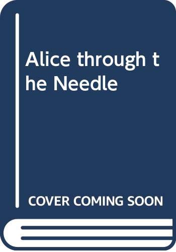 Alice Through the Needle's Eye 0525483756 Book Cover