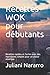 Recettes WOK pour débutants: Recettes rapides et faciles avec des ingrédients simples pour un plaisir asiatique