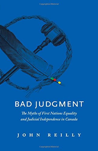 Buy Bad Judgment: The Myth of First Nations Equality and Judicial Independence in Canada — BookShops.in