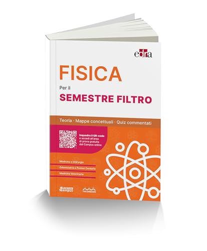 Fisica per il semestre filtro. Teoria, mappe concettuali, quiz commentati