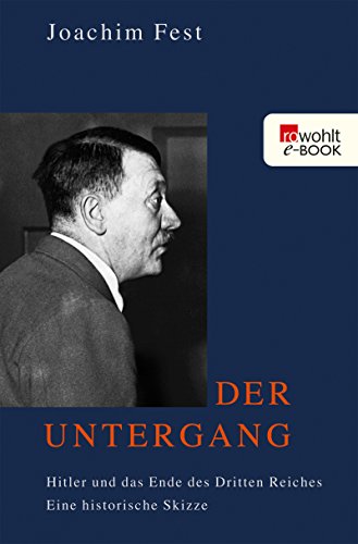 Der Untergang: Hitler und das Ende des Dritten Reiches. Eine historische Skizze (German Edition) Francais PDF