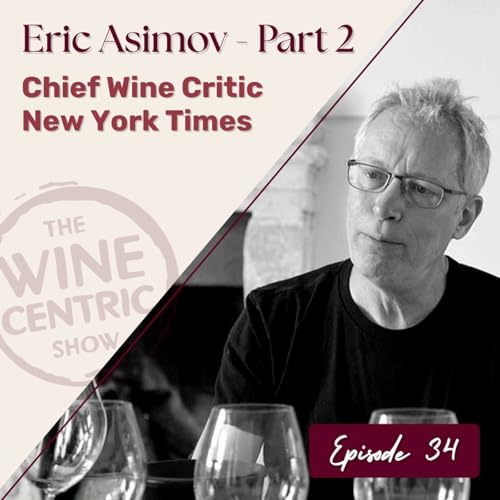 Eric Asimov (New York Times) on the Future of Wine, California & Culture