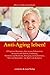Produktbild Anti-Aging leben!: 42 Experten-Interviews über neueste Erkenntnisse: Kosmetik und Ästhetik, Ernährung, Hormone und Biochemie, Bewegung und Lebensweise, Sinn und Spiritualität - das Buch vom Kongress