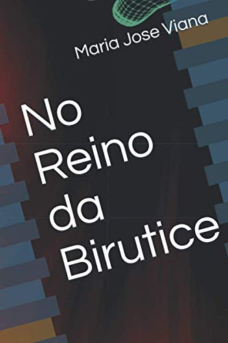 No Reino da Birutice - Viana, Maria Jose