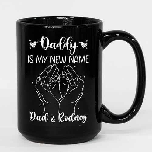 Personalized Daddy Is My New Name Mug
