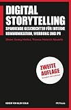 Digital Storytelling: Spannende Geschichten für interne Kommunikation, Werbung und PR (PR Praxis)