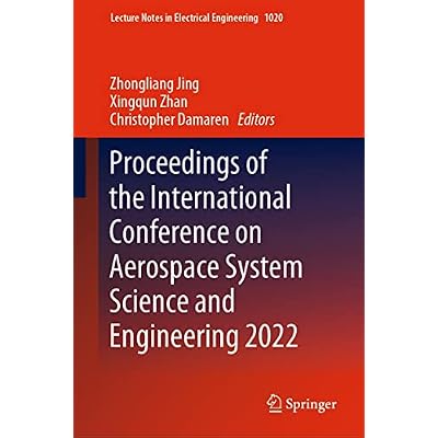 Proceedings of the International Conference on Aerospace System Science and Engineering 2022