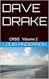 DAVE DRAKE: CRISIS Volume 2 (English Edition) - Louis Anderson 