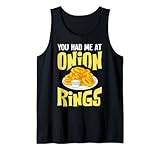 Me tenías en Onion Rings Salsa de masa de anillo de cebolla Camiseta sin Mangas
