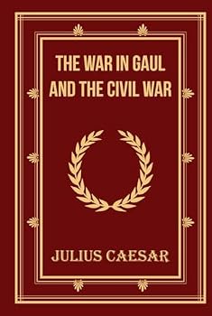 Hardcover The War in Gaul and The Civil War Book