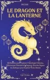 signe astrologique chinois dragon de terre  Le Dragon et la Lanterne: 36 Histoires pour Explorer l’Astrologie Chinoise, l’Horoscope Oriental et la Sagesse Zen des Signes du Zodiaque pour Explorer Votre Destin