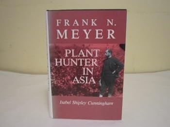 Hardcover Frank N. Meyer: Plant Hunter in Asia Book