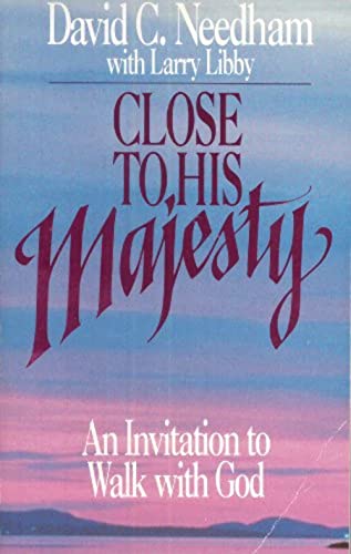 Close to His Majesty: An Invitation to Walk with God