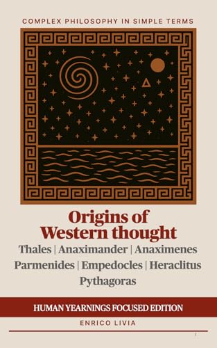 Origins of Western Thought: Human yearnings edition (Complex Philosophy in simple terms) (English Edition)