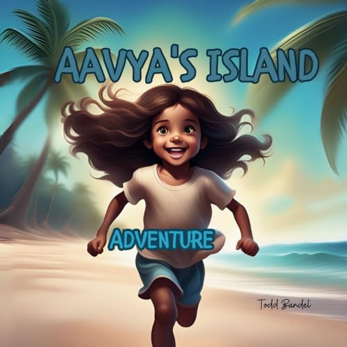 Aavya's Island Adventure (Aavya's Life Adventures and Lessons)
