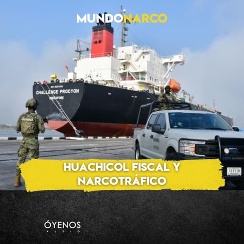 Temporada 2: Episodio #17 Huachicol fiscal y narcotráfico