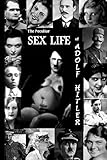The Peculiar Sex Life of Adolf Hitler