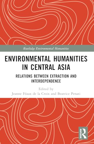 Environmental Humanities in Central Asia (Routledge Environmental Humanities)