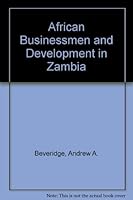 African Businessmen and Development in Zambia 0691031215 Book Cover