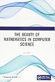 The Beauty of Mathematics in Computer Science