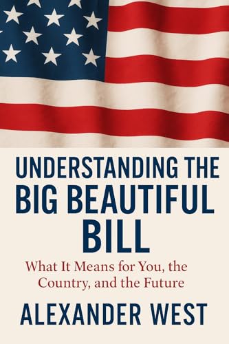 Understanding the Big Beautiful Bill: What It Means for You, the Country, and the Future