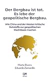  Der Bergbau ist tot. Es lebe der geopolitische Bergbau.: Wie China und der Westen kritische Rohstoffe zur geopolitischen Machtbasis machen (German Edition)