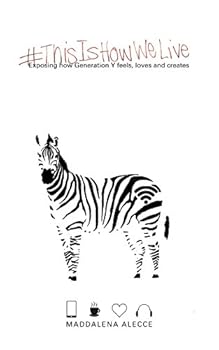 Paperback #ThisIsHowWeLive: Exposing how Generation Y feels, loves and creates. Book