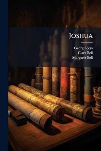 Joshua: A Story of Biblical Life