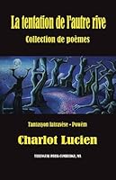 La tentation de l'autre rive / Tantasyon latravèse (La tentation de l'autre rive / Tantasyon latravèse) 1936431114 Book Cover