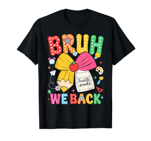 Bruh We Back 4th Grade Back to School Fourth Grade Kids Girl T-Shirt