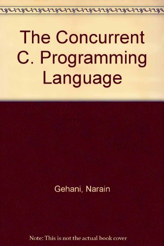 The Concurrent C. Programming Language 0131708201 Book Cover