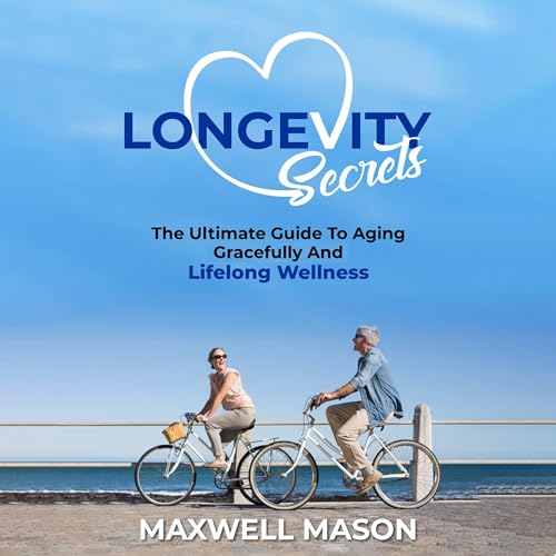 Longevity Secrets by Maxwell Mason episode artwork