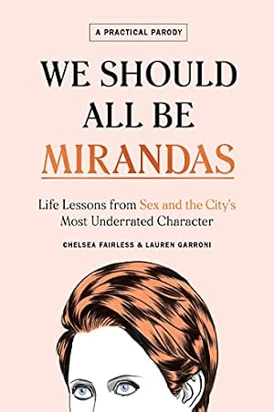 書籍封面 We Should All Be Mirandas: Life Lessons from Sex and the City’s Most Underrated Character