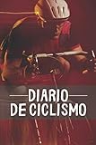  Diario de ciclismo: Diario de Entrenamiento Ciclista - Organiza tus Entrenamientos y realiza un Seguimiento de tu Rendimiento - 122 páginas (16x23cm) ... para Ciclistas Confirmados o Principiantes