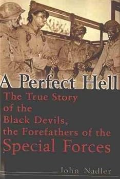 Hardcover A Perfect Hell: The True Story of the Black Devils, the Forefathers of the Special Forces Book
