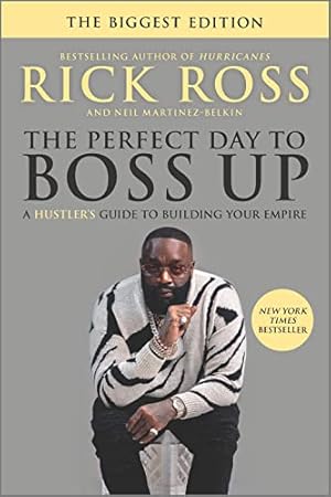 Book cover The Perfect Day to Boss Up: A Powerful Guide to Overcoming Adversity, Building Wealth, and Achieving Greatness in Business and Life