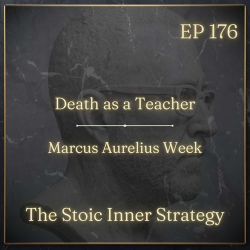 Ep 176 – Death as a Teacher