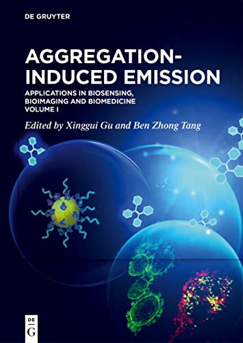 Aggregation-Induced Emission: Applications in Biosensing, Bioimaging and Biomedicine – Volume 1