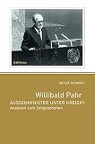 Willibald Pahr: Außenminister unter Kreisky. Analysen zum Zeitgeschehen